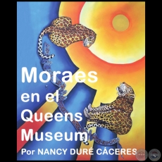 Moraes en el Queens Museum - Por NANCY DURÉ CÁCERES - Domingo, 21 de Mayo de 2017